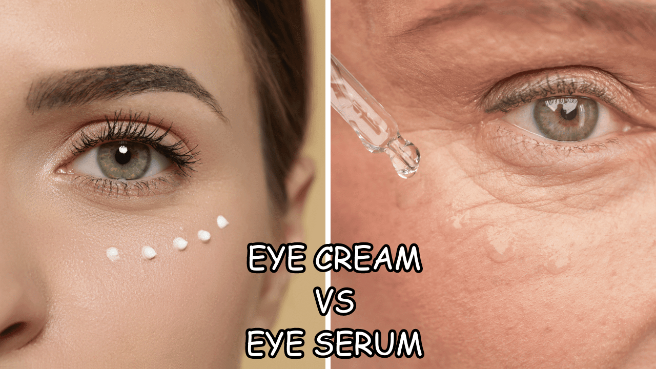 Should I Use Eye Cream Or Eye Serum Exploring The Benefits And